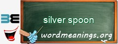 WordMeaning blackboard for silver spoon